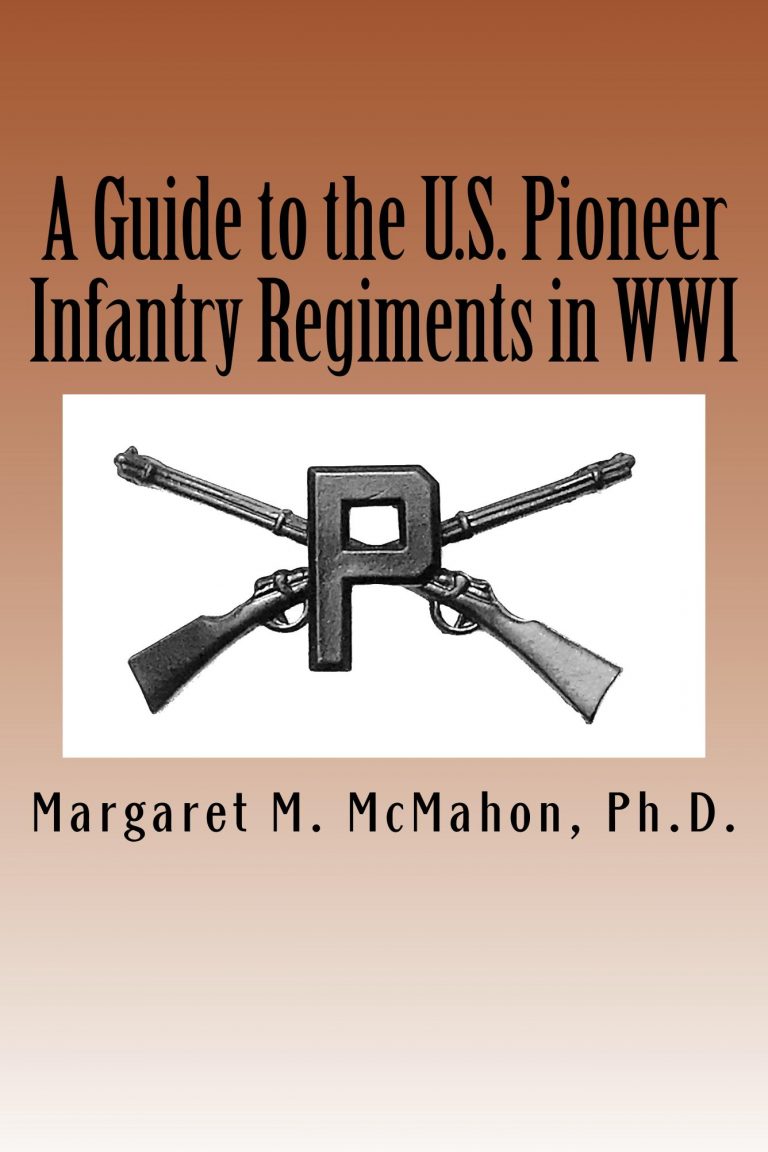 Book A Guide to the U.S. Pioneer infantry Regiments in WWI