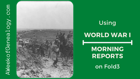 Using WWI Morning Reports on Fold3