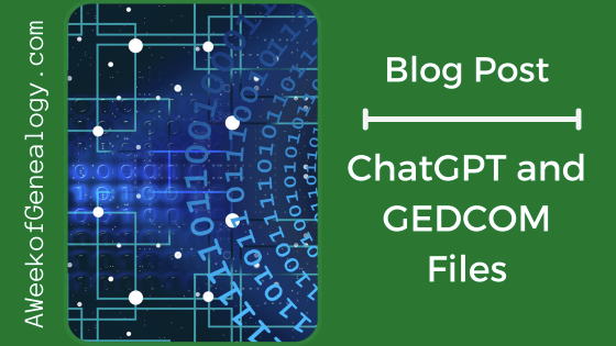 Blog Post Banner ChatGPT and GEDCOM Files